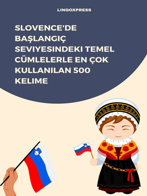 cover image of Slovence'de Başlangıç Seviyesindeki Temel Cümlelerle En Çok Kullanılan 500 Kelime